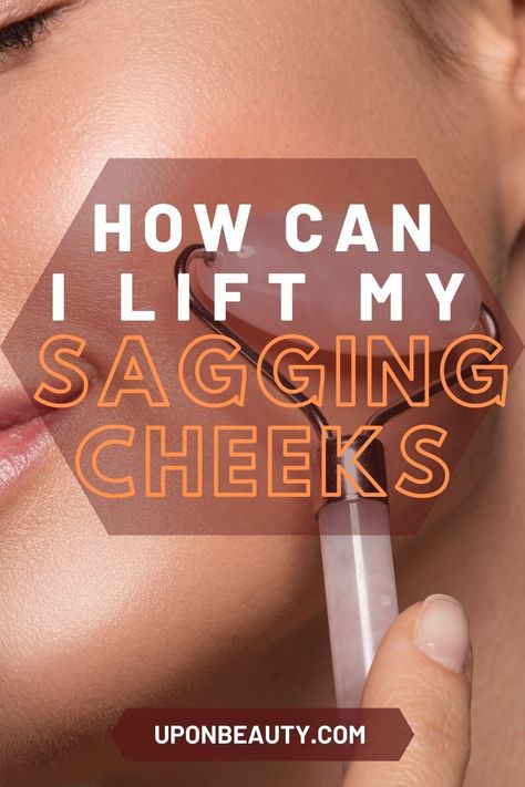 Saggy Face, Sagging Cheeks, Sagging Face, Saggy Skin, Facial Exercises, Loose Skin, Sagging Skin, Skin Tightening, How Can