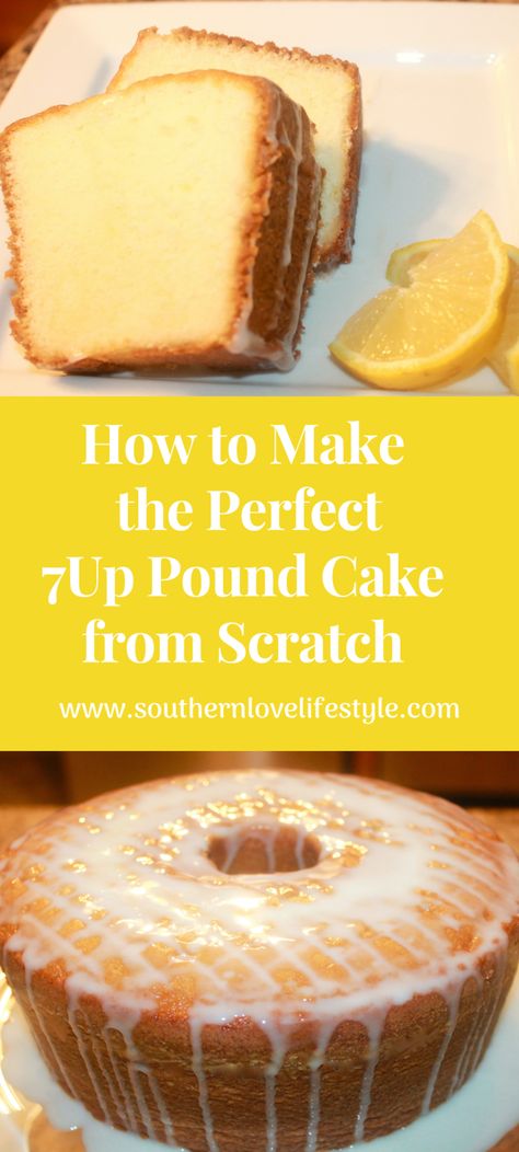 Cake Recipe Using Cake Flour, Pound Cake From Scratch, 7up Cake Recipe, Old Fashioned Pound Cake, 7 Up Cake, 7up Pound Cake, Easy Pound Cake, Pound Cake Recipes Easy, Lemon Pound Cake Recipe