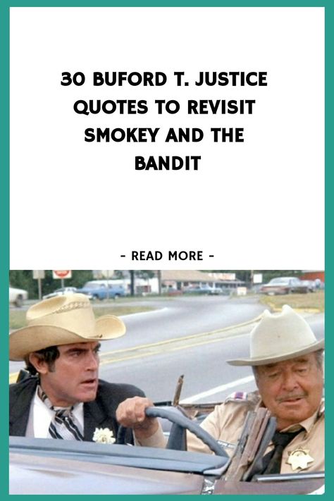 30 Buford T. Justice Quotes to Revisit Smokey and the Bandit https://www.quoteambition.com/buford-t-justice-quotes Smokey And The Bandit Quotes, Bandit Quotes, Buford T Justice Quotes, Buford T Justice, Justice Quotes, Iconic Lines, Jackie Gleason, The Bandit, Smokey And The Bandit