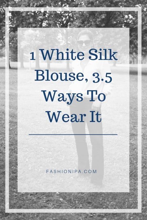 1 White Silk Blouse, 3.5 Ways To Wear It ~ fashionipa White Blouse Outfit Classy, Blouse Outfit Ideas, Silk Blouse Outfit, Silk Shirt Outfit, White Silk Top, White Silk Blouse, Knotted Blouse, Ivory Blouse, Fashion For Petite Women