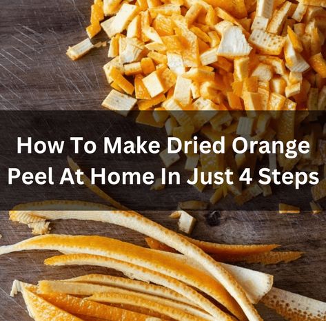 How To Make Dried Orange Peel At Home In Just 4 Steps Dry Orange Peels, Orange Peel Candy, Orange Peel Recipe, Making Herbal Tea, Zesty Salad, Dried Orange Peel, Orange Peels, Kitchen Basics, Elderberry Syrup