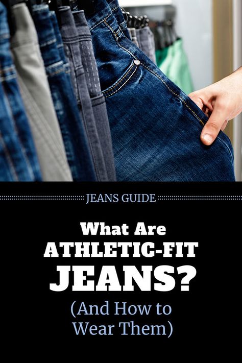 What Are Athletic Fit Jeans? (And How to Wear Them) Mens Stretch Jeans, Casual For Men, Mens Jeans Fit, Jeans Outfit Men, Muscular Legs, Athletic Build, Types Of Jeans, Athletic Fit Jeans, Athletic Jeans