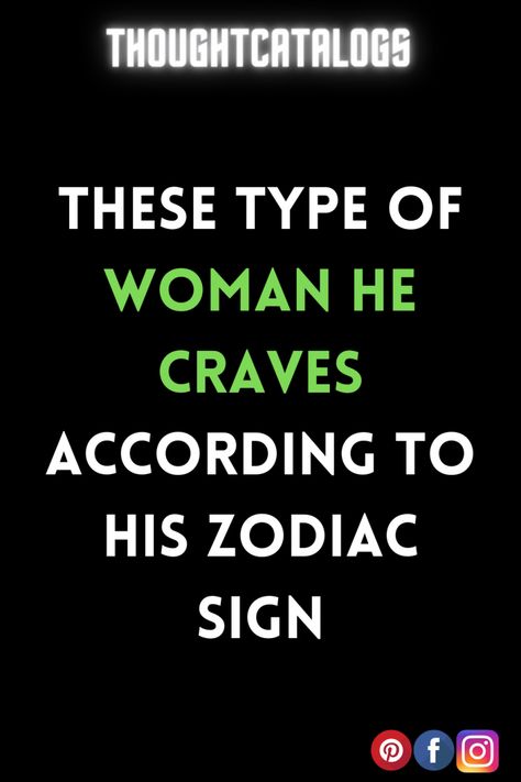 These Type Of Woman He Craves According to His Zodiac Sign | The Thought Catalogs #ZodiacSigns #Astrology #horoscopes #zodiaco #relationshipgoals #love #horoscope #horoscopescompatibility #horoscopesigns #horoscopelovematch #horoscopelove #horoscopes #astrology #astrologyonline #astrologyfacts #astrologytoday #astrologymemes #AriesQoutes #CancerQoutes #LibraQoutes #TaurusQoutes #LeoQoutes #ScorpioQoutes #AquariusQoutes #GeminQoutesi #VirgoQoutes #SagittariusQoutes Horoscope Signs Scorpio, Horoscope Signs Compatibility, Astrology Signs Compatibility, Stars Shape, Moon Spirituality, Zodiac Compatibility Chart, Zodiac Signs Characteristics, Zodiac Characteristics, Astrology Today