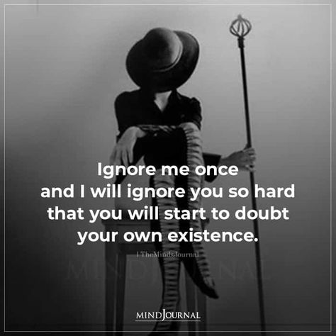 Ignore me once and I will ignore you so hard that you will start to doubt your own existence. #attiduequotes #lifequotes #trueself When Someone Ignores You, Ignore Negativity, Ignore Me Quotes, Sucks Quote, Healer Quotes, Dpz For Whatsapp, Being Ignored Quotes, Disappointment Quotes, Pastel Goth Art