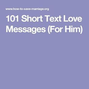 100 Short Love Text Messages For Him Hot Romantic Love Message For Him Flirty Text Messages Messages For Him