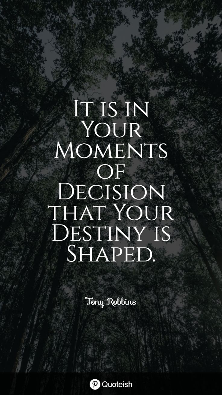 trees with the quote it is in your moments of decision that your destiny is shaped