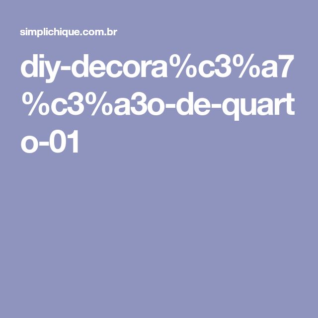 diy-decora%c3%a7%c3%a3o-de-quarto-01 | Diy, Decora, Weather screenshot