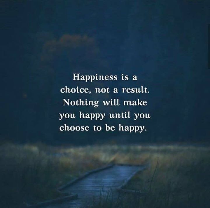 Happiness Is Not A Choice Quotes