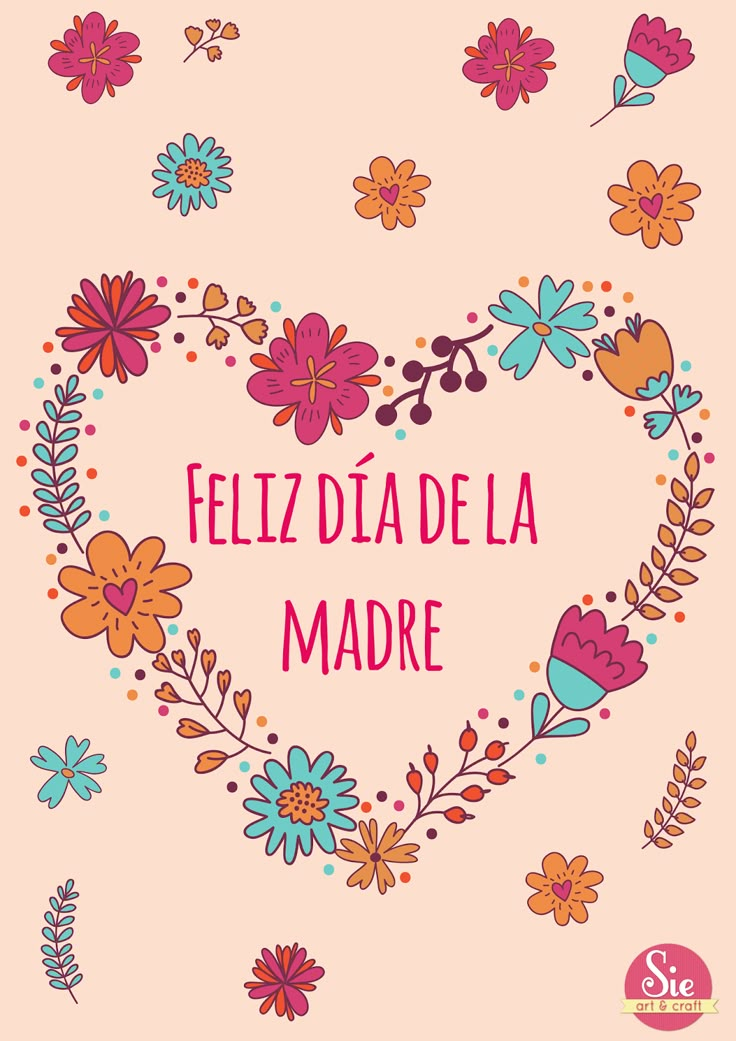 the words feliz dia de la madre written in a heart surrounded by flowers