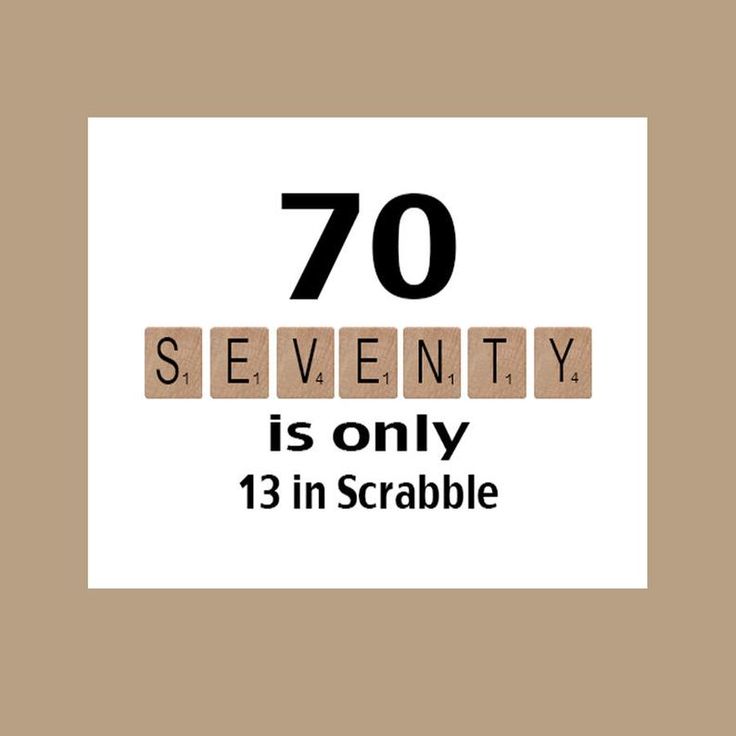 the words seventy is only 13 in scrabble on a white and brown background