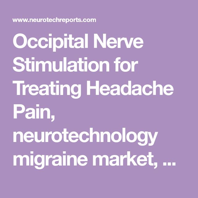 Occipital Nerve Stimulation for Treating Headache Pain, neurotechnology ...