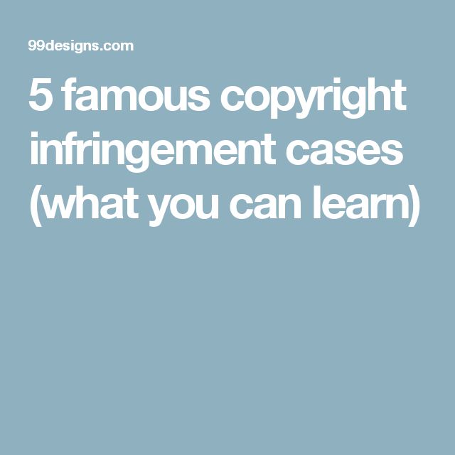 the text reads, 5 famous copyright infringent cases what you can learn