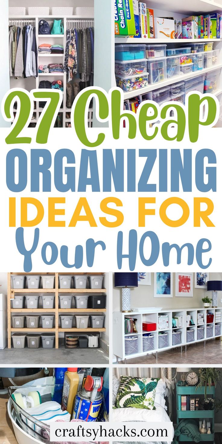 organizing ideas for your home with the title overlay that reads 27 cheap organizing ideas for your home