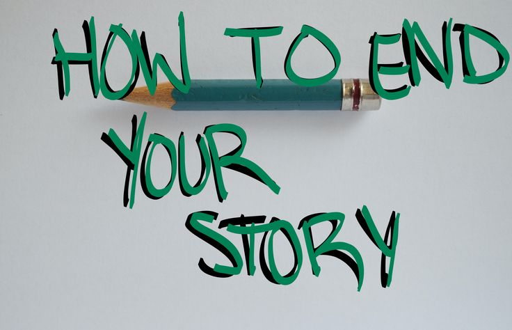 a pencil with the words how to end your story written in green ink on a white background