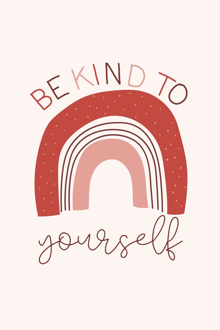 a pink and red poster with the words, be kind to yourself