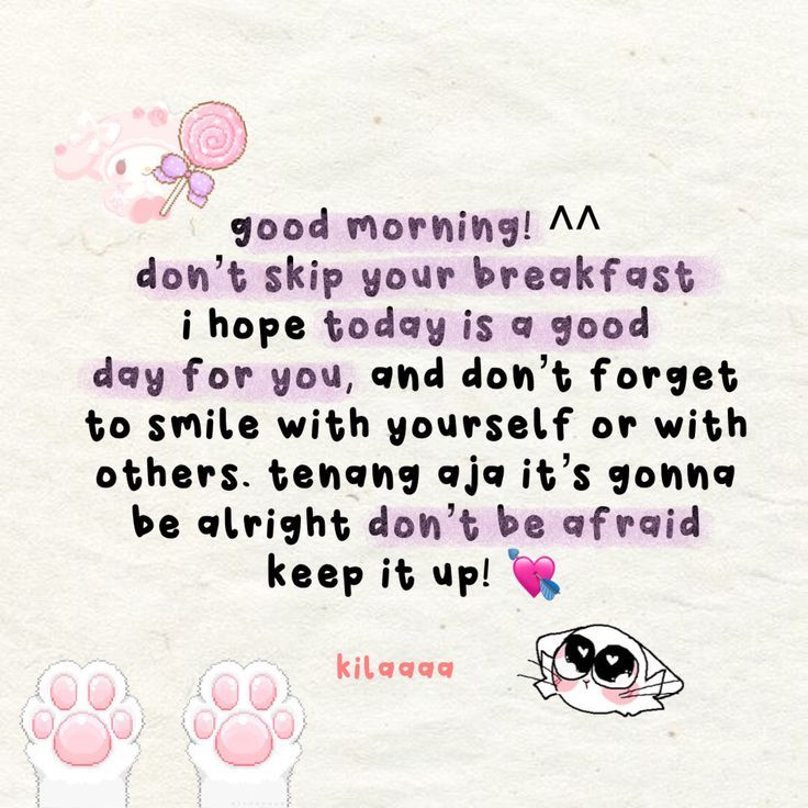 a piece of paper with an image of two cats on it and the words good morning don't skip your breakfast i hope today is a good day for you, and