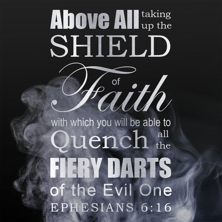 Free Bible Verse Art Downloads for Printing and Sharing! bibleversestogo.com  "Above all, taking up the shield of faith, with which you will be able to quench all the fiery darts of the evil one." Ephesians 6:16 #verseoftheday #DailyBibleVerse #Scripture #scriptureart #BibleVerse #bibleverses #bibleverseoftheday #Jesus #Christian #truth #Godlovesyou #life Ephesians 6 16, Shield Of Faith, Bible Verses About Faith, Ephesians 6, Favorite Scriptures, Bible Love, Verse Art, Faith Bible, Bible Verse Art