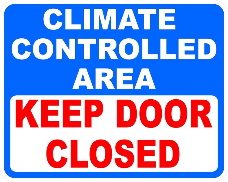 a blue and white sign that says, climate controlled area keep door closed with red lettering