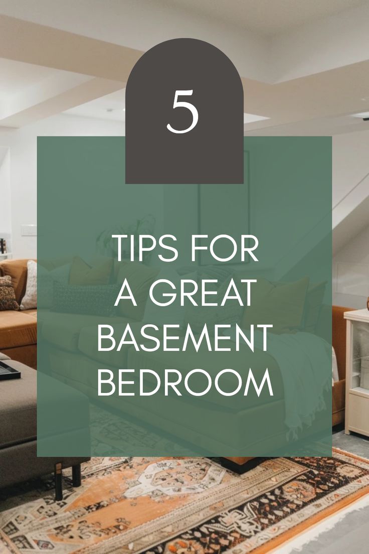 the top 5 tips for a great basement bedroom