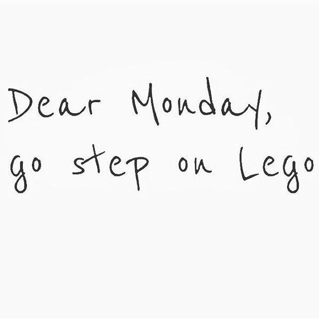 the words dear monday go step on legos are written in black and white ink