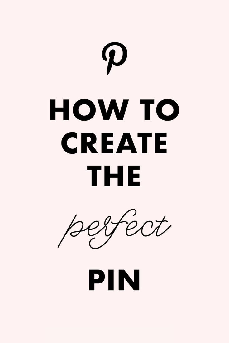 How to Create the Perfect Pin | Pinterest for business, Pinterest ...