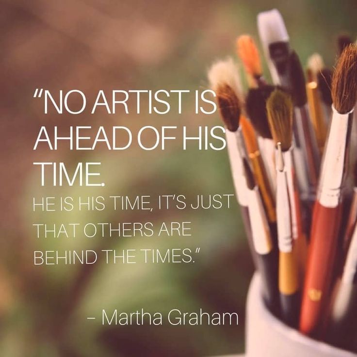 there are many brushes in a cup with a quote on the bottom saying no artist is ahead of his time he is his time, it's just that others are behind the times