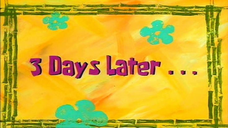 3 Days Later... | SpongeBob Time Card #1 - YouTube | Spongebob time ...