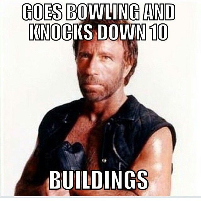 Chuck Norris goes bowling and knocks down 10 buildings. Chuck Norris Memes, Chuck Norris Funny, Chuck Norris Facts, Chuck Norris Jokes, Walker Texas Ranger, Mel Gibson, Sean Connery, Chuck Norris, Clint Eastwood