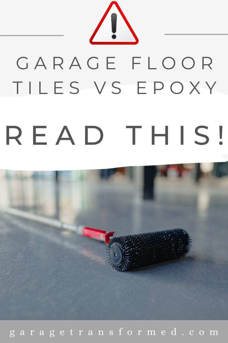 a brush on the ground with text reading garage floor tiles vs epox read this