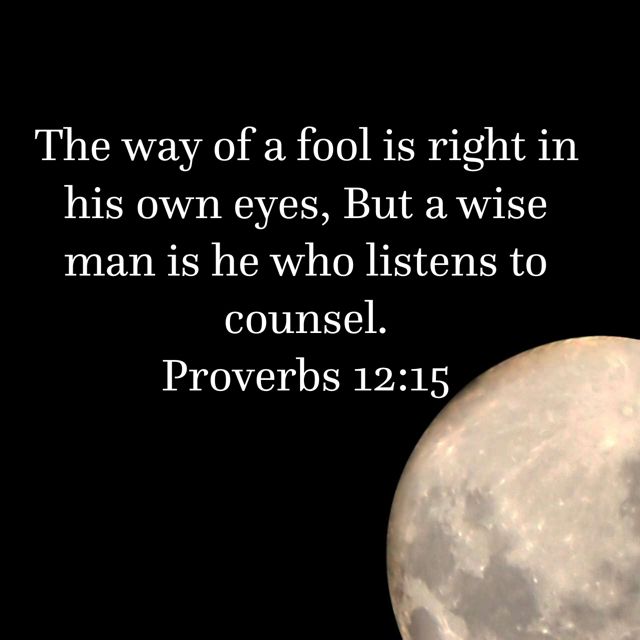 a full moon with bible verse about the way of a fool is right in his own eyes, but a wise man is he who listens to council