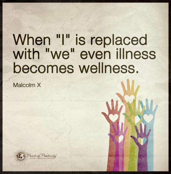 a poster with the quote when i'm replaced with we even unless becomes wellness