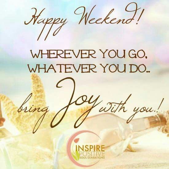 Happy Weekend - Joy With You