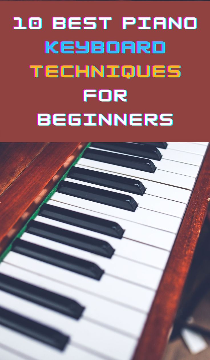 the words 10 best piano keyboard techniques for beginners