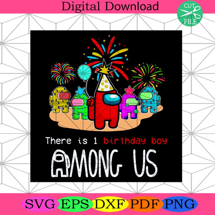 there is birthday boy among us svg eps dxf png