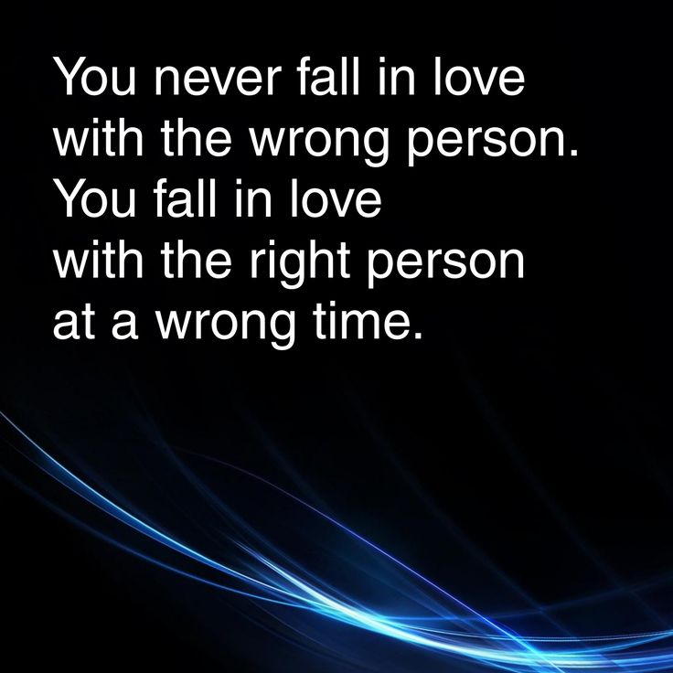 a quote that says you never fall in love with the wrong person