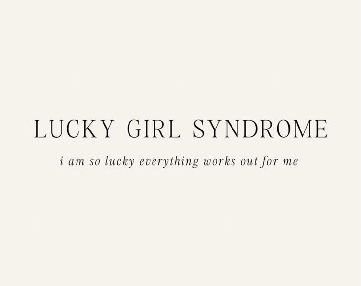 lucky girl syndrome i am so lucky everything works out for me quote on white background