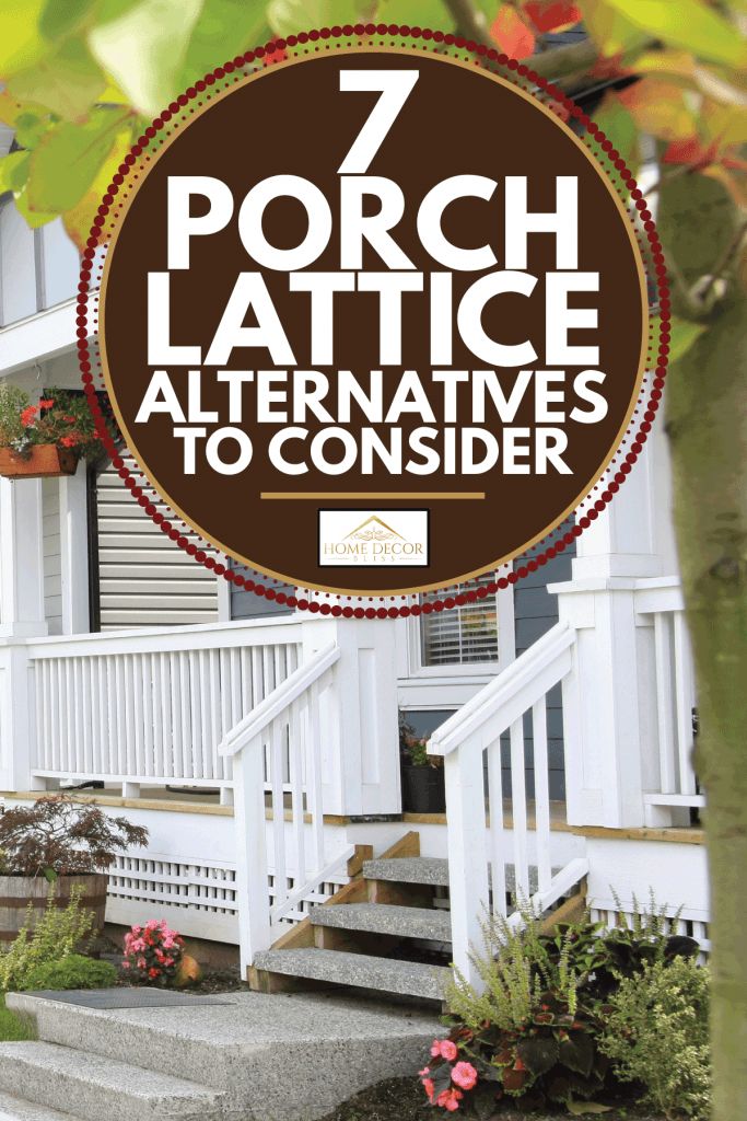 porch lattice alternatives to consider for your front yard or deck area, including stairs and handrails