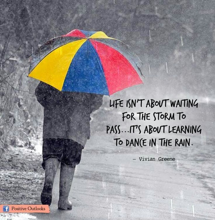 a person walking in the rain with an umbrella and quote about life isn't about waiting for the storm to pass, it's about learning to dance in the rain