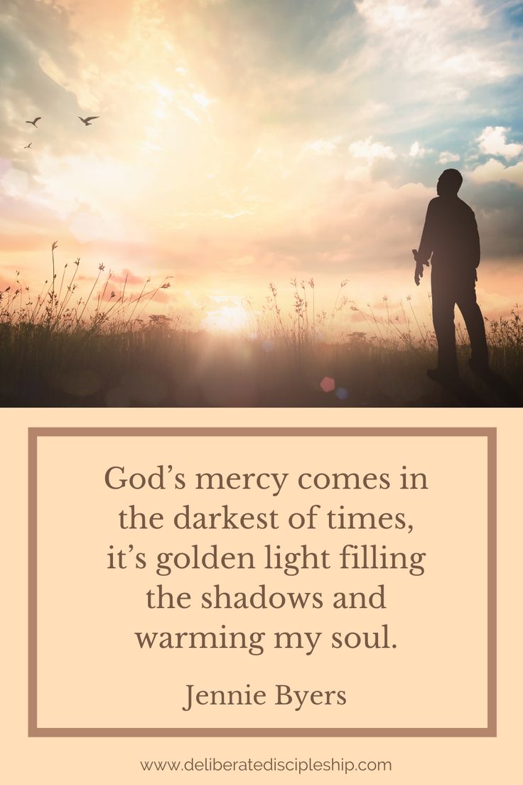 a person standing on top of a field with the sun in the background and a quote about god's mercy comes in the darkest of times, it's golden light filing the shadows and warming my soul