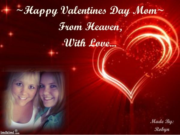 happy valentine's day mom from heaven with love