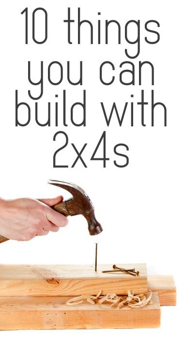 a person holding a hammer over a piece of wood with the words 10 things you can build with 2x4s