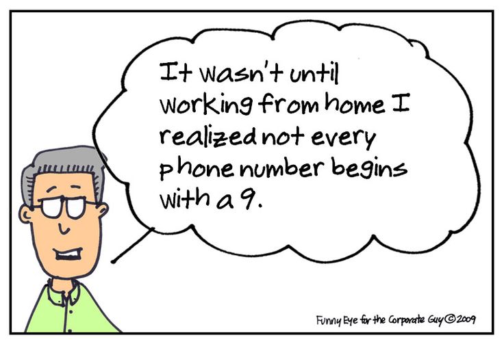 an older man has a thought bubble with the words it was't until working from home i replaced not every phone number begins with a?