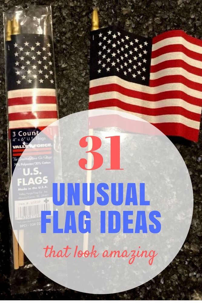 an american flag and two flags with the words 31 unusual flag ideas that look amazing