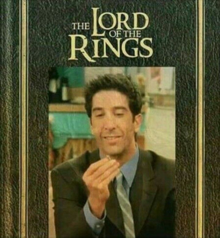 Ross Friends meme Lord of the Rings | Friends tv quotes, Friends funny ...