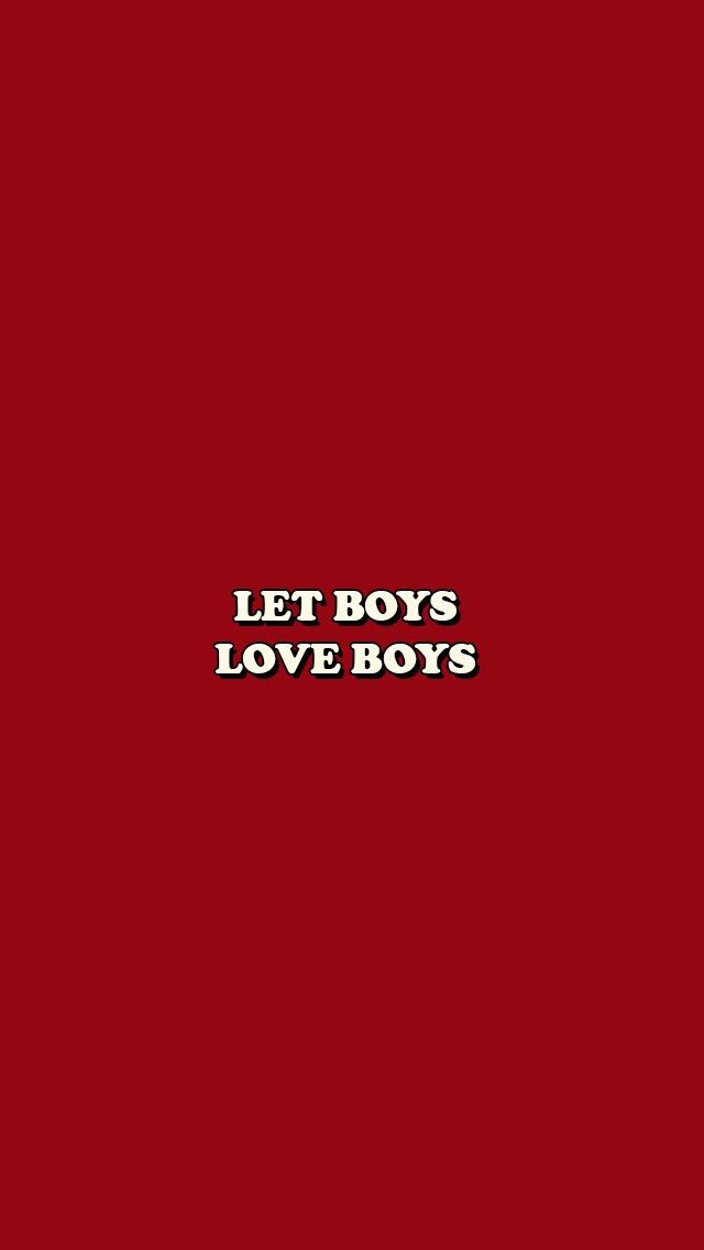 a red background with the words let boys love boys