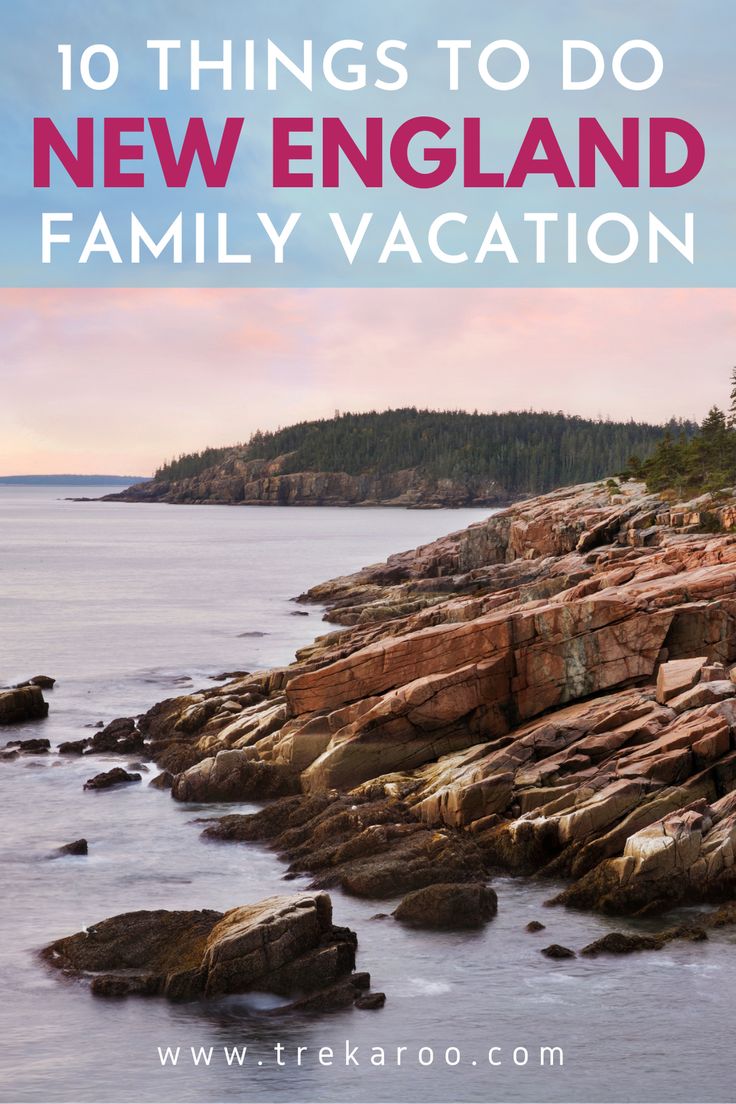 the coastline with text overlay that reads 10 things to do in new england family vacation