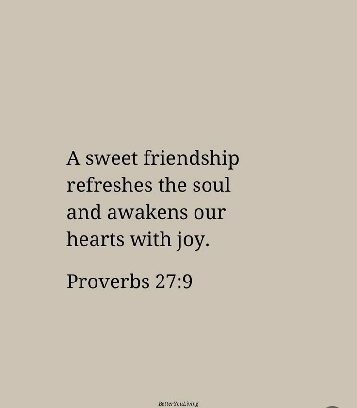 a quote that says, a sweet friendship refreshs the soul and awakes our hearts