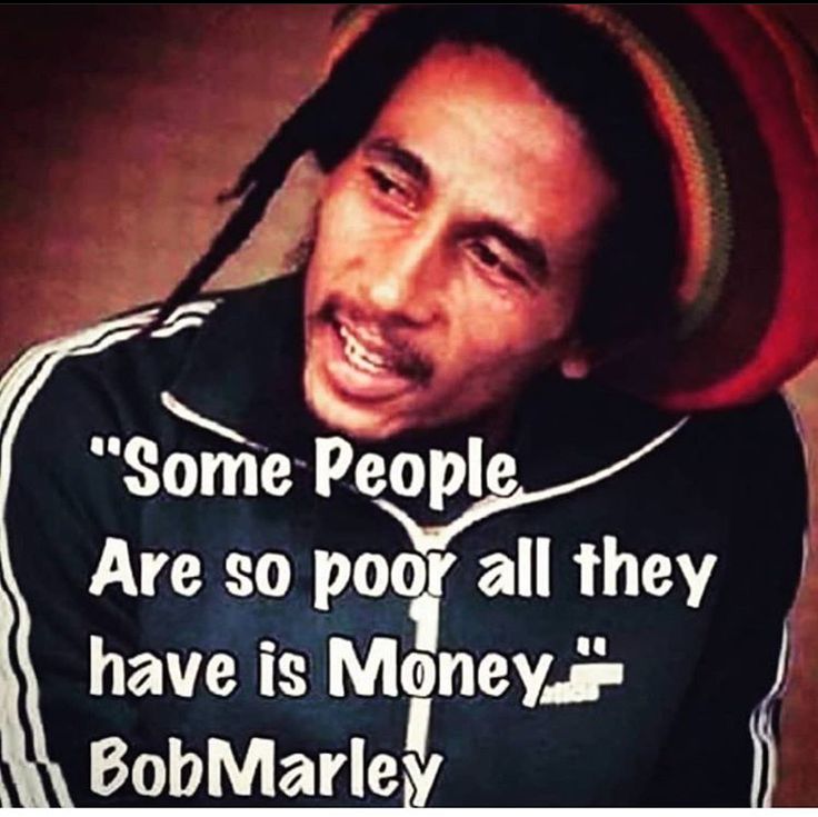 a man with dreadlocks and a quote on his shirt that says, some people are so poor all they have is money bob marley