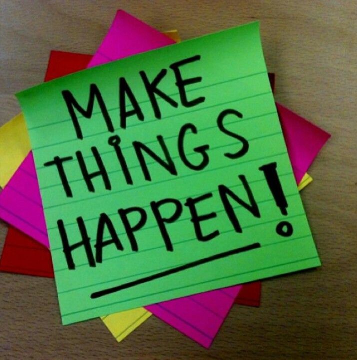 a green sign that says make things happen on top of some colorful papers with the words'make things happen'written on it