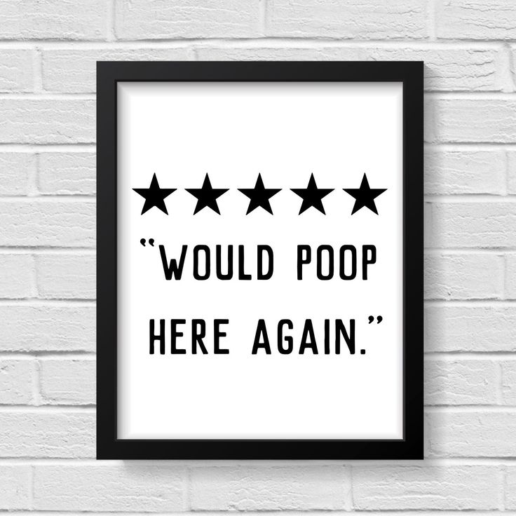 a black and white poster with five stars on it that says would poop here again